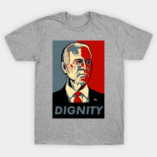 Joe Biden: DIGNITY T-Shirt